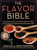 The Flavor Bible: The Essential Guide to Culinary Creativity, Based on the Wisdom of America's Most 