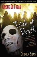 Trials of Death (Cirque Du Freak: Saga of Darren Shan, #5)