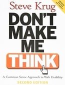 Don't Make Me Think: A Common Sense Approach to Web Usability (Second Edition)