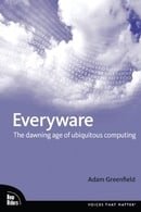 Everyware: The Dawning Age of Ubiquitous Computing