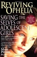 Reviving Ophelia: Saving the Selves of Adolescent Girls (Ballantine Reader's Circle)