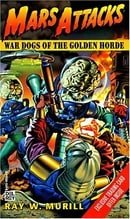 War Dogs of the Golden Horde (Mars Attacks , No 2)