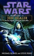 Medstar II: Jedi Healer (Star Wars: Clone Wars Novel)
