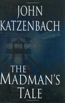 The Madman's Tale: A Novel (Katzenbach, John)