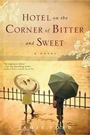 Hotel on the Corner of Bitter and Sweet: A Novel