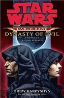 Dynasty of Evil: Star Wars (Darth Bane): A Novel of the Old Republic