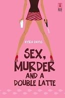 Sex, Murder and a Double Latte