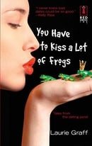 You Have To Kiss A Lot Of Frogs (Red Dress Ink Novels)