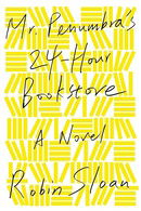Mr. Penumbra's 24-Hour Bookstore: A Novel