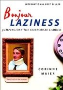 Bonjour Laziness: Jumping Off the Corporate Ladder