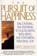 The Pursuit of Happiness: Discovering the Pathway to Fulfillment, Well-Being, and Enduring Personal 