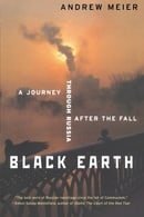 Black Earth: A Journey Through Russia After the Fall
