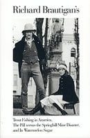 Richard Brautigan's Trout Fishing in America, the Pill versus the Springhill Mine Disaster, and In W