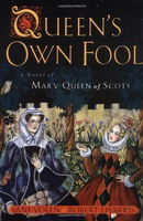 Queen's Own Fool: A Novel of Mary Queen of Scots (Stuart Quartet)