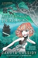 Accidentally Dead, Again (Accidental Friends, Book 6)