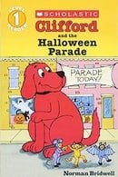 Scholastic Reader Level 1: Clifford and the Halloween Parade