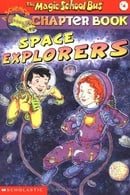 Space Explorers (The Magic School Bus Chapter Book, No. 4)
