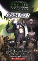 The Fight to Survive (Star Wars: Boba Fett, Book 1) (A Clone Wars Novel)