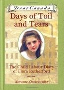 Days of Toil and Tears : The Child Labour Diary of Flora Rutherford