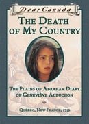 Death of My Country : The Plains of Abraham Diary of Geneviève Aubuchon (Dear Canada Series)