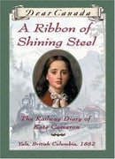 A Ribbon of Shining Steel : The Railway Diary of Kate Cameron