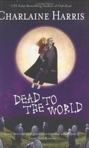 Dead To The World (Sookie Stackhouse, Book 4)