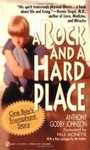 A Rock and a Hard Place: One Boy's Triumphant Story