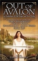 Out of Avalon: An Anthology of Old Magic & New Myths