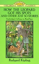 How the Leopard Got His Spots and Other Just So Stories (Dover Children's Thrift Classics)