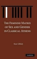 The Feminine Matrix of Sex and Gender in Classical Athens