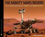 The Mighty Mars Rovers: The Incredible Adventures of Spirit and Opportunity (Scientists in the Field