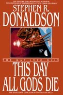 This Day All Gods Die: The Gap Into Ruin (Gap Series/Stephen R. Donaldson)