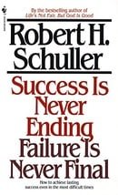 Success Is Never Ending, Failure Is Never Final