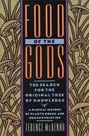 Food of the Gods: The Search for the Original Tree of Knowledge A Radical History of Plants, Drugs, 
