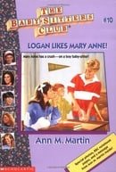 Logan Likes Mary Anne (The Baby-Sitters Club, No. 10)