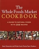 The Whole Foods Market Cookbook: A Guide to Natural Foods with 350 Recipes