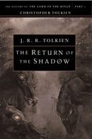 The Return of the Shadow: The History of The Lord of the Rings, Part One (The History of Middle-Eart