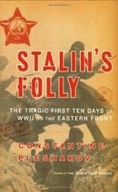 Stalin's Folly: The Tragic First Ten Days of World War Two on the Eastern Front
