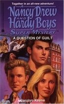 A Question of Guilt (Nancy Drew & Hardy Boys Super Mysteries #26)