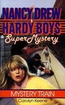 Mystery Train (Nancy Drew & Hardy Boys Super Mystery #8)