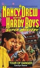Tour of Danger (Nancy Drew & Hardy Boys Super Mysteries #12)