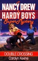 Double Crossing (Nancy Drew & Hardy Boys Super Mystery #1)