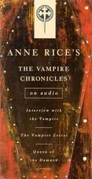Vampire Chronicles: Interview with the Vampire, The Vampire Lestat, The Queen of the Damned (Anne Ri