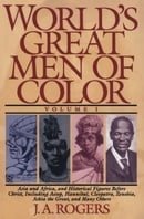 World's Great Men of Color, Volume I: Asia and Africa, and Historical Figures Before Christ, Includi
