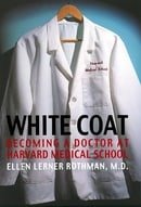 White Coat: Becoming A Doctor At Harvard Medical School