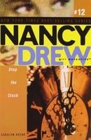 Stop the Clock (Nancy Drew: All New Girl Detective #12)
