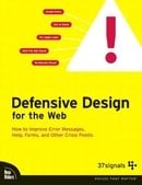 Defensive Design for the Web: How to improve error messages, help, forms, and other crisis points