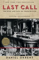 Last Call: The Rise and Fall of Prohibition