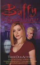 These Our Actors (Buffy the Vampire Slayer)