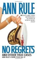 No Regrets (Ann Rule's Crime Files, Vol. 11)